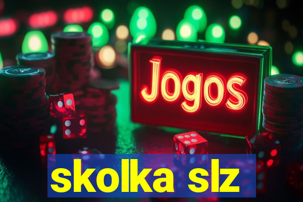 skolka slz